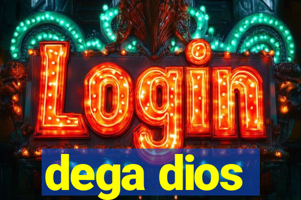 dega dios